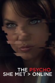 The Psycho She Met Online 2017 on netflix