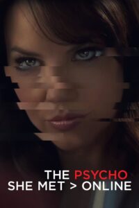 The Psycho She Met Online 2017 on netflix