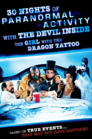 30 Nights of Paranormal Activity With the Devil Inside the Girl With the Dragon Tattoo 2013 on netflix