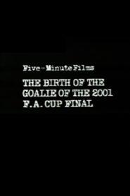 The Birth of the Goalie of the 2001 F.A. Cup Final 1982 on netflix