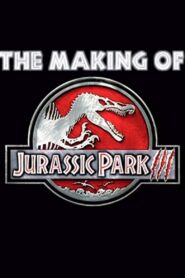 The Making Of Jurassic Park III 2001 on netflix