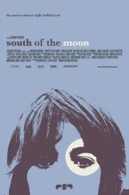 South of the Moon 2008 on netflix