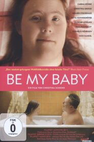 Be My Baby 2014 on netflix