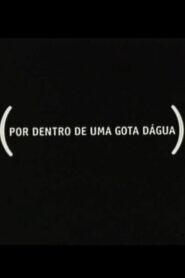 Por Dentro de Uma Gota Dágua 2003 on netflix