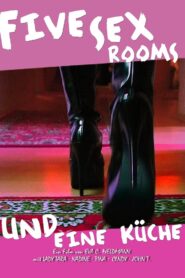 Five Sex Rooms und eine Küche 2007 on netflix