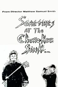 Sometimes at the Cherokee Sink 1992 on netflix