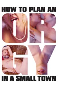 How to Plan an Orgy in a Small Town 2015 on netflix