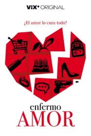 Enfermo Amor 2022 on netflix