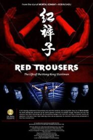 Red Trousers: The Life of the Hong Kong Stuntmen 2003 on netflix