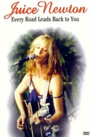 Juice Newton: Every Road Leads Back to You 2002 on netflix