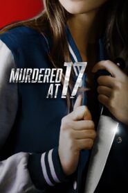 Murdered at 17 2018 on netflix