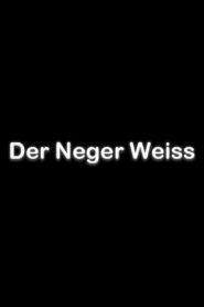 Der Neger Weiss 1995 on netflix