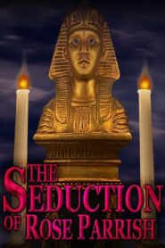 The Seduction of Rose Parrish 2021 on netflix