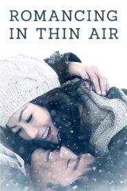 Romancing in Thin Air 2012 on netflix