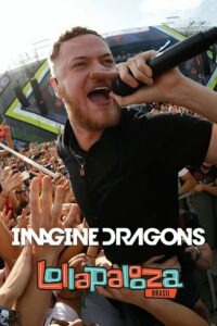 Imagine Dragons Live at Lollapalooza Brasil 2014 2014 on netflix