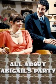 All About ‘Abigail’s Party’ 2007 on netflix