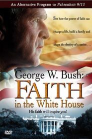 George W. Bush: Faith in the White House 2004 on netflix