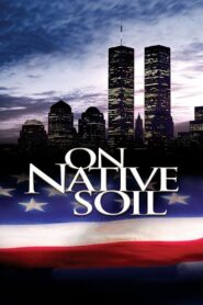 On Native Soil 2006 on netflix