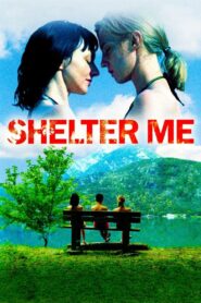 Shelter Me 2007 on netflix
