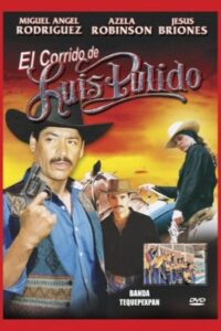 El corrido de Luis Pulido 2004 on netflix