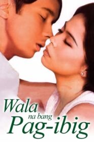 Wala Na Bang Pag-Ibig? 1997 on netflix