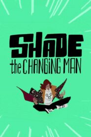 Shade: The Changing Man 2013 on netflix