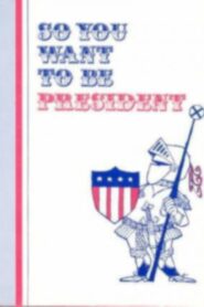 So You Want to Be President? 2001 on netflix