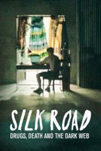 Silk Road: Drugs, Death and the Dark Web 2017 on netflix