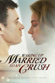 Waking Up Married to My Crush 2024 on netflix