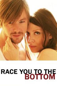 Race You to the Bottom 2005 on netflix