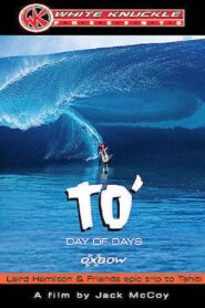 TO’ Day of Days: Laird Hamilton & Friends Epic Trip to Tahiti 2001 on netflix