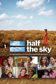 Half the Sky: Turning Oppression Into Opportunity for Women Worldwide 2012 on netflix