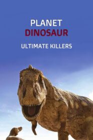Planet Dinosaur: Ultimate Killers 2012 on netflix