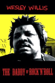 Wesley Willis: The Daddy of Rock ‘n’ Roll 2003 on netflix