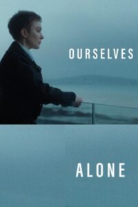 Ourselves Alone 2023 on netflix