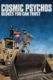 Cosmic Psychos: Blokes You Can Trust 2013 on netflix
