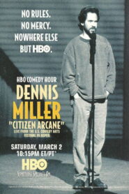 Dennis Miller: Citizen Arcane 1996 on netflix