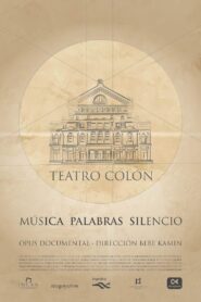 Teatro Colón: Música Palabras Silencio 2010 on netflix