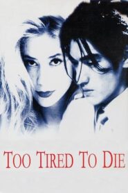 Too Tired to Die 1998 on netflix