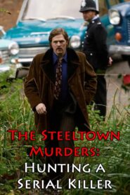 The Steeltown Murders: Hunting a Serial Killer 2023 on netflix