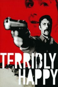 Terribly Happy 2008 on netflix