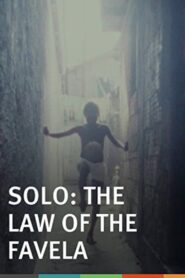 Solo, the Law of the Favela 1994 on netflix