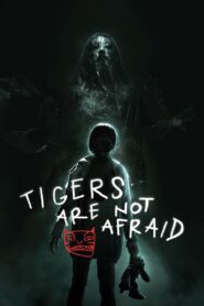 Tigers Are Not Afraid 2017 on netflix