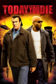 Today You Die 2005 on netflix