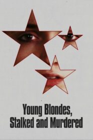 Young Blondes, Stalked and Murdered 2024 on netflix