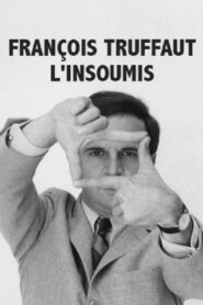 François Truffaut l’insoumis 2014 on netflix