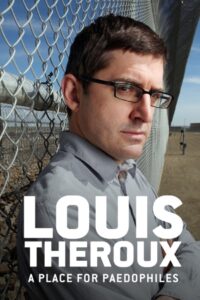 Louis Theroux: A Place for Paedophiles 2009 on netflix