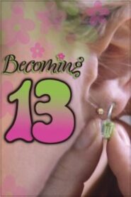 Becoming 13 2006 on netflix