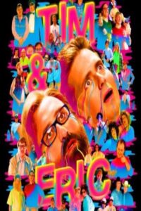 Tim and Eric Awesome Show Great Job! Awesome 10 Year Anniversary Version, Great Job? 2017 on netflix
