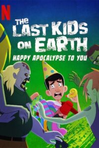 The Last Kids on Earth: Happy Apocalypse to You 2021 on netflix